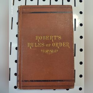 Roberts Rules of Order 1878 Edition 1876 Copyright H.M. Robert